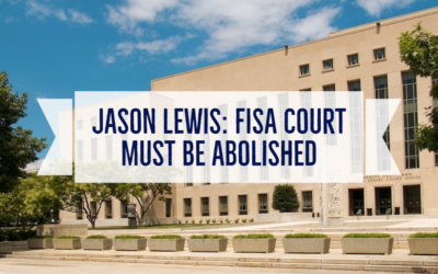 Jason Lewis: FISA Court Must Be Abolished