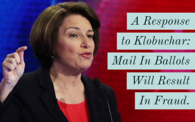 A Response to Klobuchar: Mail In Ballots Will Result in Fraud.