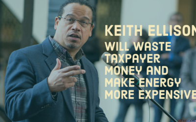 Keith Ellison Will Waste Taxpayer Money and Make Energy More Expensive